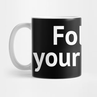 Follow your goals Mug